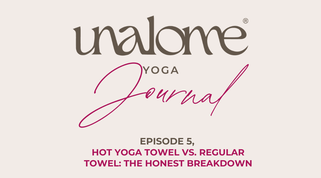 Unalome Journal: Hot Yoga Towel vs. Regular Towel: The Honest Breakdown